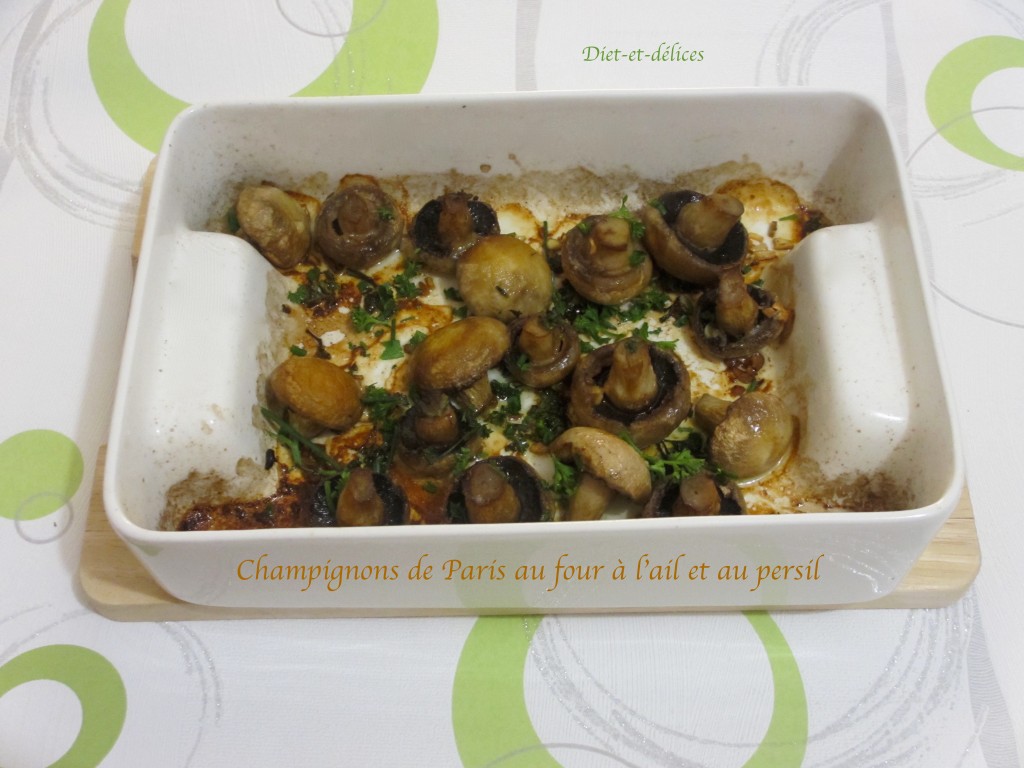 Champignons de Paris au four à l'ail et au persil : Diet & Délices - Recettes dietétiques